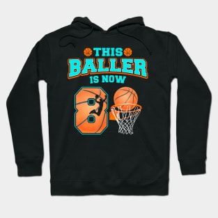 This Baller Is Now 8 Year Old 8Th Birthday Basketball Boy Hoodie